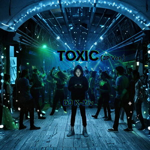TOXIC (JP Ver.)