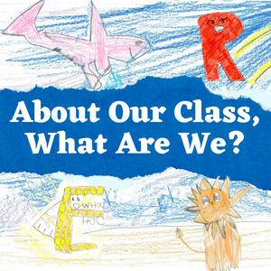 About Our Class, What Are We?