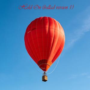 Hold On (ballad version 1)