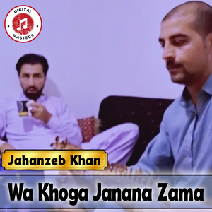 Wa Khoga Janana Zama
