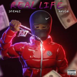 Real Life (feat. Skengz & Haych)