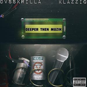 Deeper Than Muzik Klazziq feat. (Dvsskrilla)