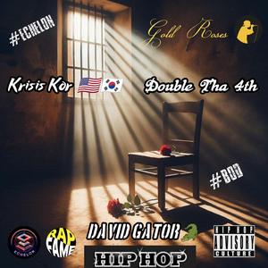 Gold Roses (feat. David Gator & Double Tha 4th)
