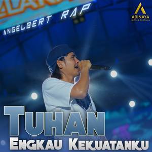 TUHAN ENGKAU KEKUATANKU
