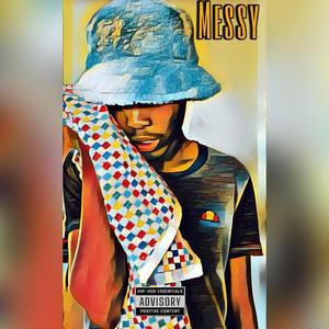 Messy (feat. Steezy)