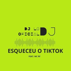 Esqueceu o Tiktok