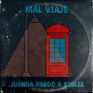 MAL VIAJE (feat. Keylee)