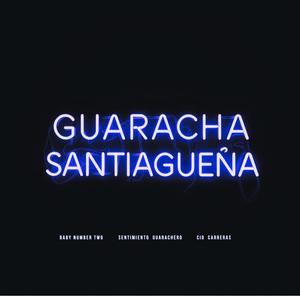 Guaracha Santiagueña (feat. Cio Carreras & Sentimiento Guarachero)