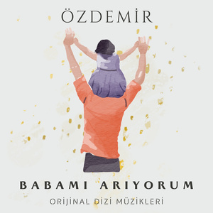 Babamı Arıyorum (Orijinal Dizi Müzikleri)
