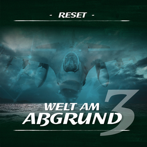 Welt am Abgrund Teil 3 - Reset (Teil 30)