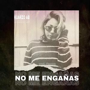 No me engañas - KuarzoAB