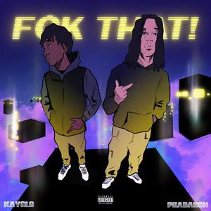 Fck That! (feat. Pradaron)