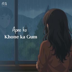 Apno Ko Khone Ka Gum