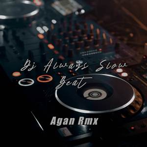 DJ Always Slow Beat