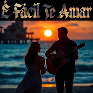 É Fácil Te Amar