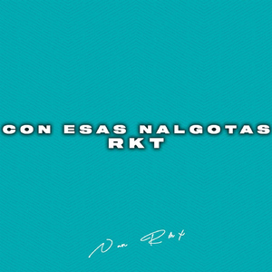 Con Esas Nalgotas Rkt (feat. Agus Suarez RMX)