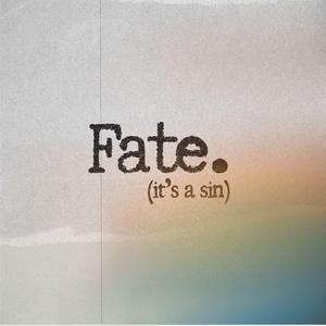 Fate (it's a sin)