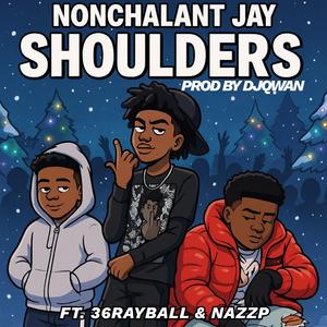 Shoulders (feat. O5 BabyJay, 36Rayball & NazzP)