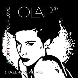 I Don't Want Your Love (Haze-M Rework)
