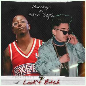 Look It Bitch (feat. Ozkaro Dlga2)