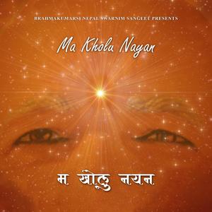 Ma Kholu Nayan (feat. Swaroop Raj Acharya)
