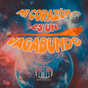 Mi corazón es un vagabundo