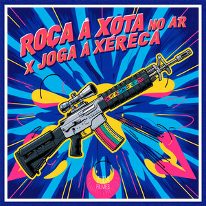 Roça a Xota no Ar X Joga a Xereca