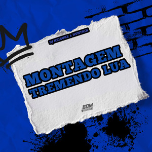 Montagem Tremendo Lua