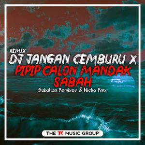 DJ Jangan Cemburu X Pipip Calon Mandak Sabah (BreakLatin Remix)