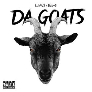Da Goats (Greatest Of All Time) (feat. LuhW3)
