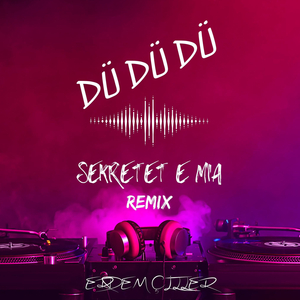 Sekretet E Mia / Dü Dü Dü (Remix)