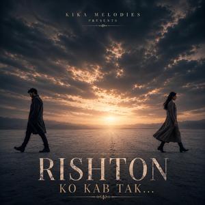RISHTON KO KAB TAK...