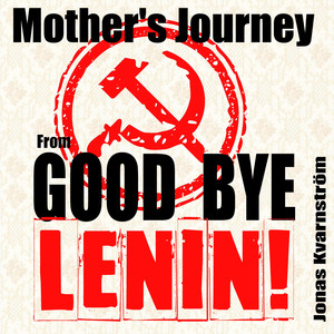 Mother's Journey (From "Good Bye Lenin")
