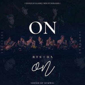 ON （cover by BTS）（翻自 BTS）