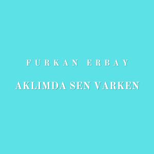 Aklımda Sen Varken