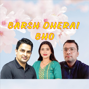 Barsh Dherai Bho (Acoustic Version)