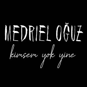 Kimsem yok yine (feat. Medriel)