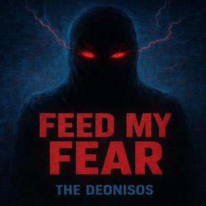 FEED MY FEAR