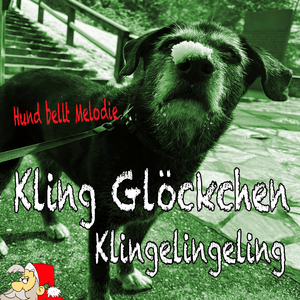 Kling Glöckchen Klingelingeling (Hund bellt Melodie)