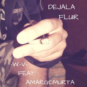 Dejala Fluir (Amargo Murta)