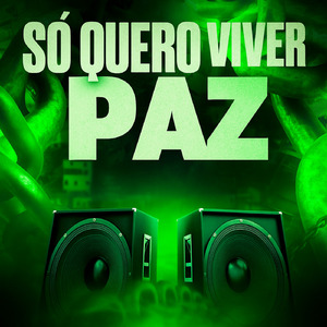 SÓ QUERO VIVER PAZ