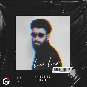 Luv Luv (DJ Benito Remix)