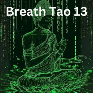 Breath Tao 13