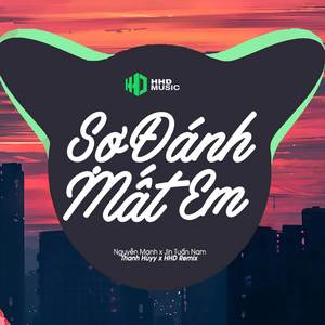 Sợ Đánh Mất Em (Thanh Huyy Remix)