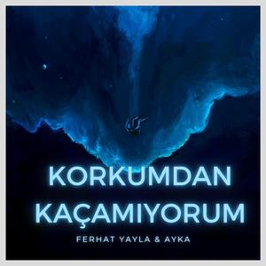 Korkumdan Kaçamıyorum (feat. Ayka)