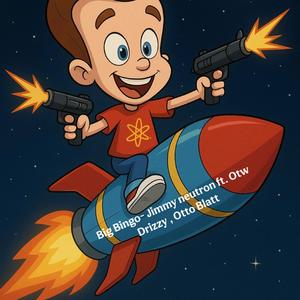 JimmyNeutron(GottaBlast) (feat. Otto Blatt & Otw Drizzy)