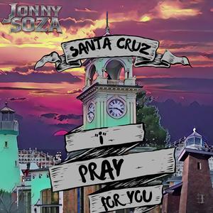 Santa Cruz, I Pray for You.