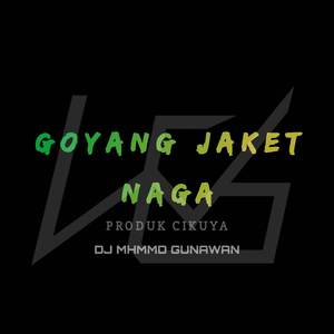 GOYANG JAKET NAGA ( PRODUK CIKUYA LEBAK )