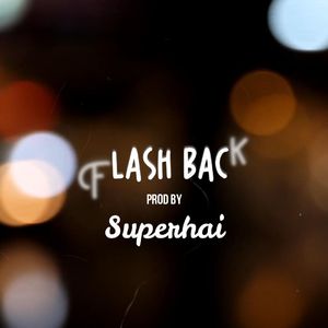 FlashBack 回放Beat Prod by Superhai