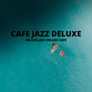 Deluxe Jazz with Pefect Coffee